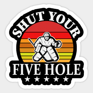 Shut Your Five Hole Sticker